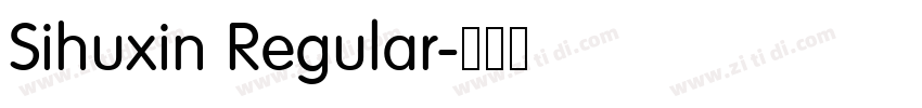 Sihuxin Regular字体转换 Sihuxin Regular字体转换